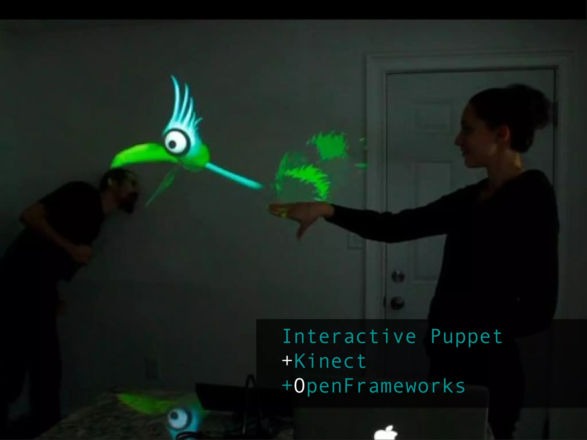 Interactive Puppet + Kinect + O penFrameworks 