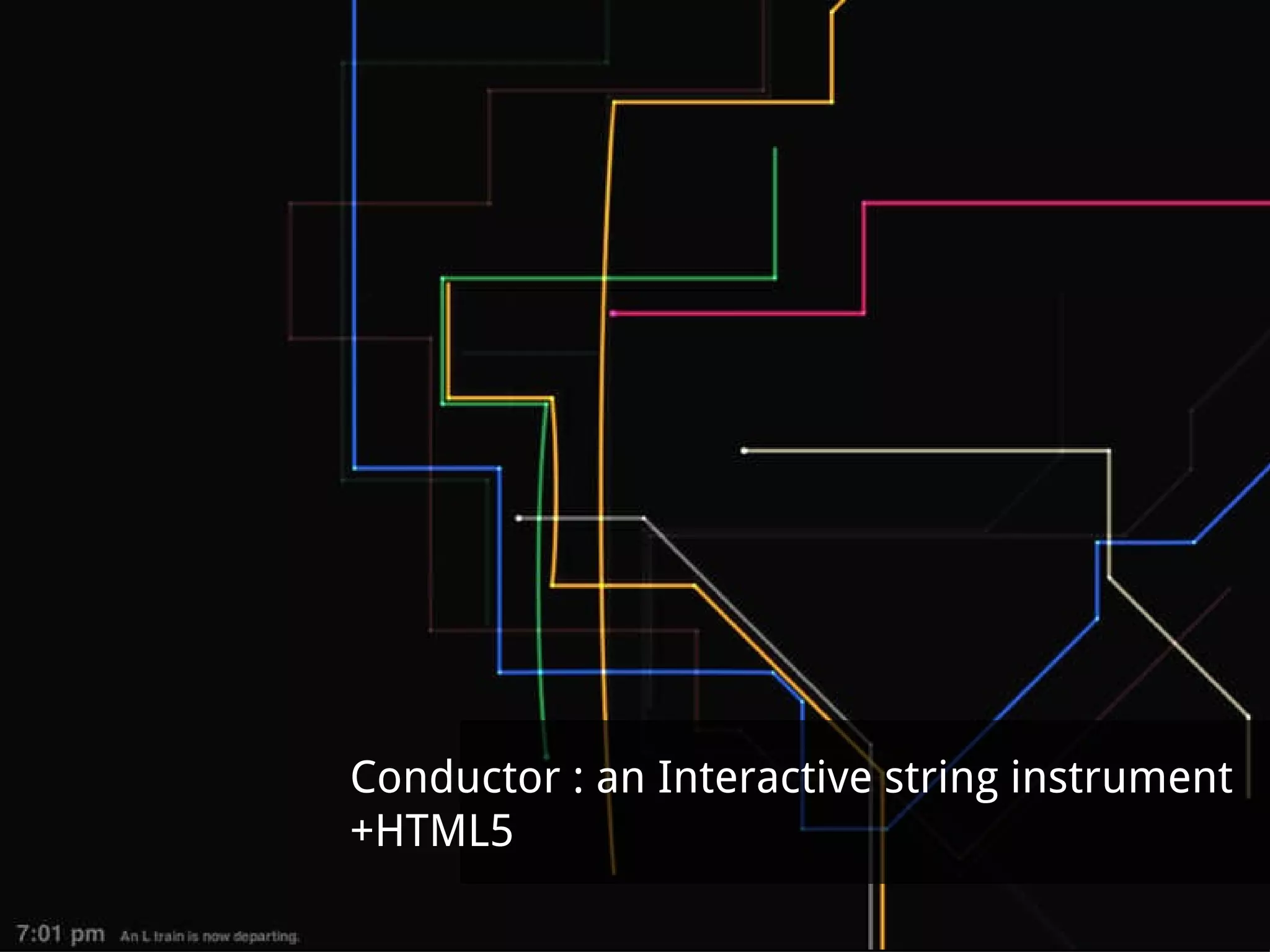 Conductor : an Interactive string instrument +HTML5  