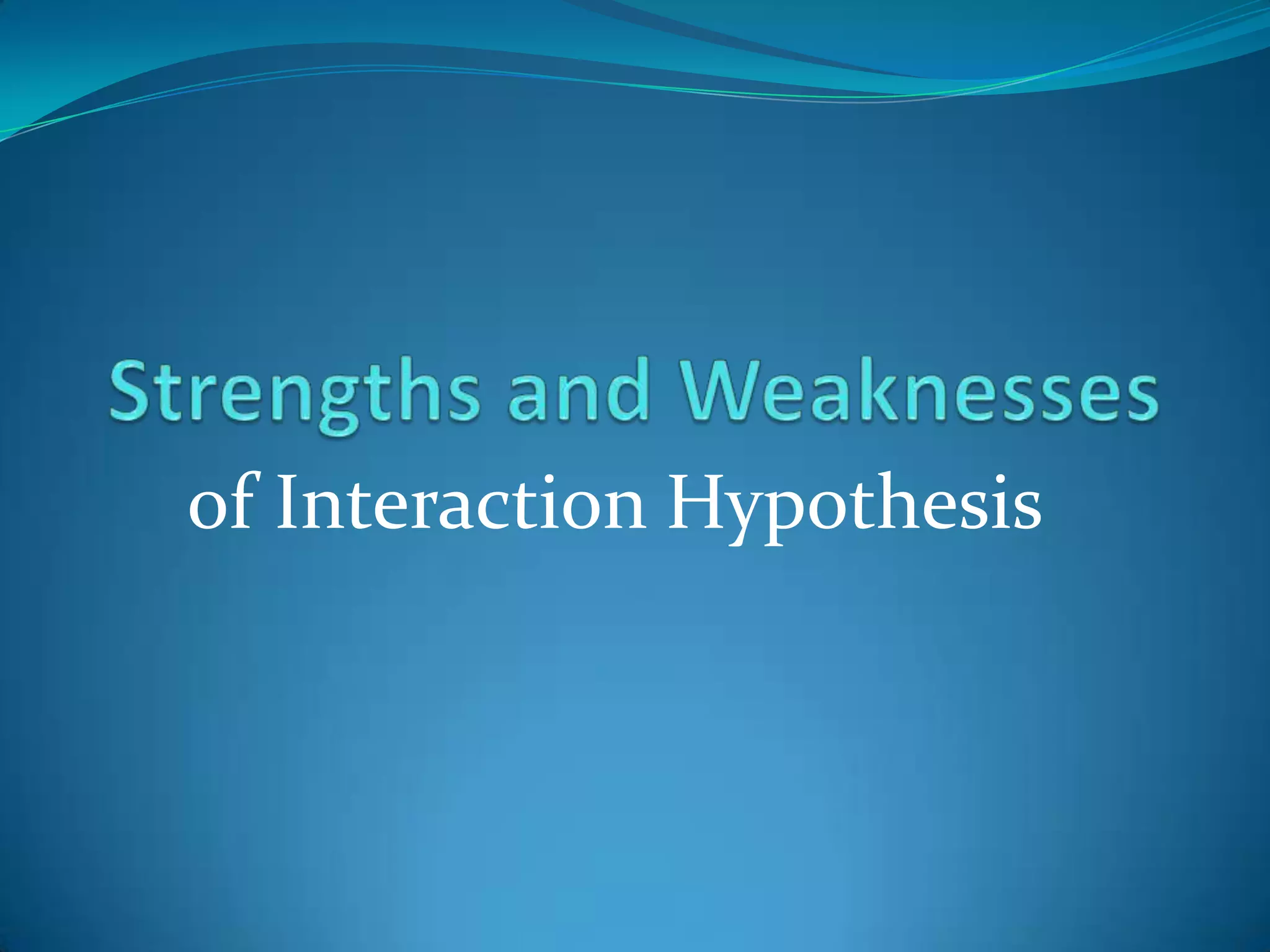of Interaction Hypothesis

 