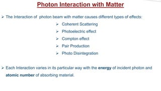Interaction of radiation with matter | PPTX