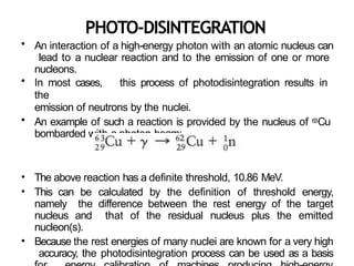 Photodisintegration Example INTERACTION OF RADIATION WITH MATTER.pptx