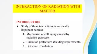 Interaction of x-rays and gamma rays with matter and thier effects on ...