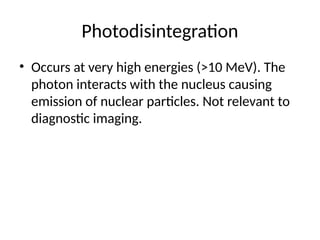 Photodisintegration Examples Comprehensive Overview of X-ray Interactions with Matter in Radiology ...