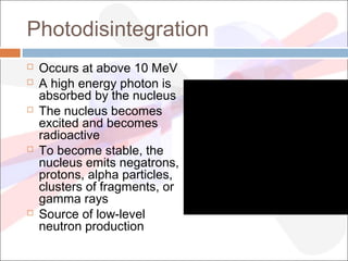 Photodisintegration Example Interactions of radiation_with_matter | PPT