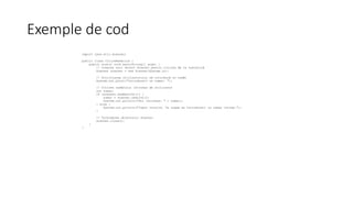 Exemple de cod
import java.util.Scanner;
public class CitireNumerica {
public static void main(String[] args) {
// Crearea unui obiect Scanner pentru citirea de la tastatură
Scanner scanner = new Scanner(System.in);
// Solicitarea utilizatorului să introducă un număr
System.out.print("Introduceti un numar: ");
// Citirea numărului introdus de utilizator
int numar;
if (scanner.hasNextInt()) {
numar = scanner.nextInt();
System.out.println("Ati introdus: " + numar);
} else {
System.out.println("Input invalid. Va rugam sa introduceti un numar intreg.");
}
// Închiderea obiectului Scanner
scanner.close();
}
}
 
