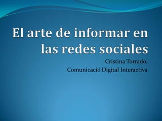 Cristina Torrado.
Comunicació Digital Interactiva
 