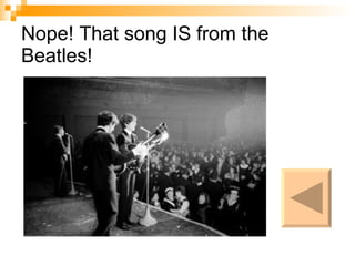 Nope! That song IS from the Beatles! 