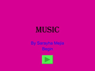 Music By Sarayha Mejia Begin 