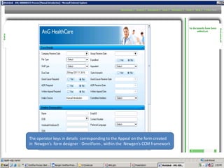 The operator keys in details  corresponding to the Appeal on the form created in  Newgen's  form designer - OmniForm , within the  Newgen’s CCM framework