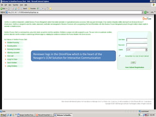 Reviewer logs in the OmniFlow which is the heart of the Newgen’s CCM Solution for Interactive Communication 