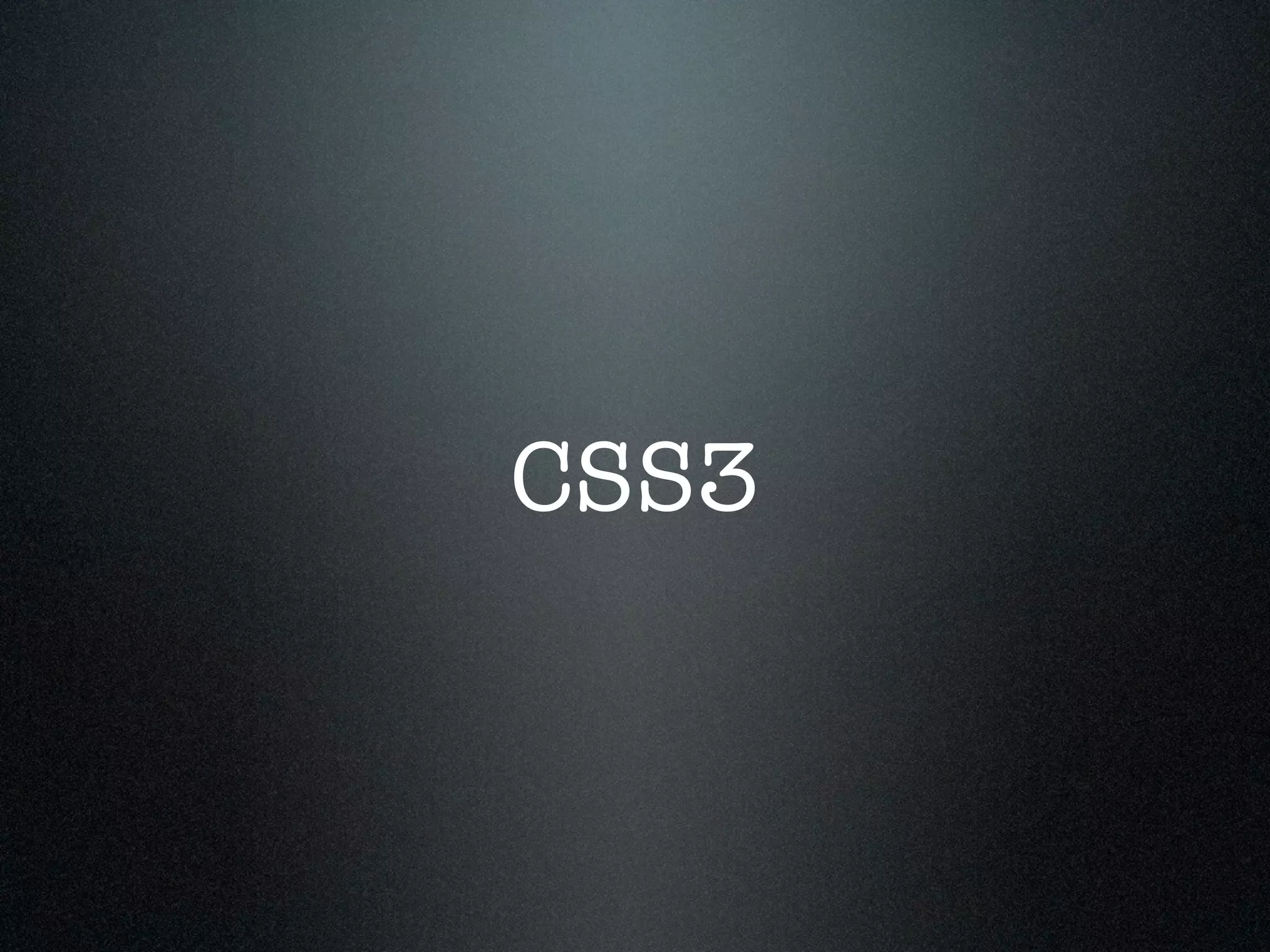 CSS3
 