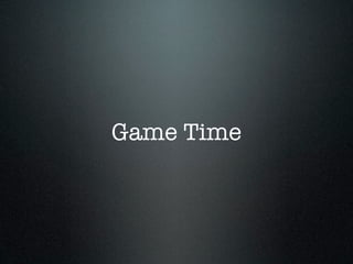 Game Time
 