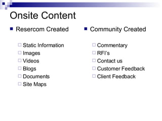 Onsite Content Resercom Created Static Information Images Videos Blogs Documents Site Maps Community Created Commentary RFI’s Contact us Customer Feedback Client Feedback 