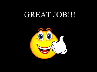 GREAT JOB!!!