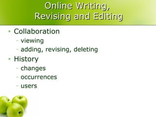 Online Writing,  Revising and Editing Collaboration viewing adding, revising, deleting History changes occurrences users 