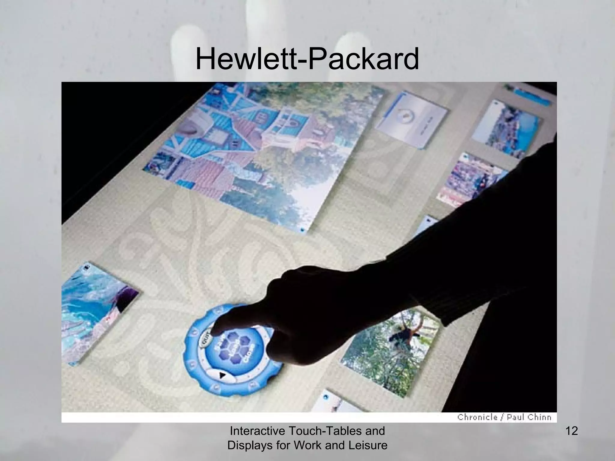 Hewlett-Packard Interactive Touch-Tables and Displays for Work and Leisure 