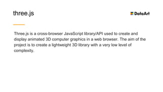 Interactive 3D graphics for web with three.js, Andrey Vedilin, DataArt ...