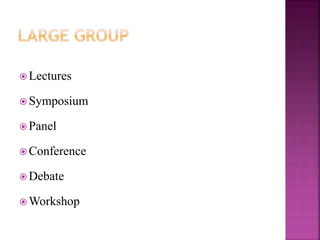  Lectures
 Symposium
 Panel
 Conference
 Debate
 Workshop
 