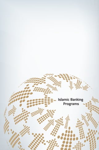 Islamic Banking
                    Programs
Islamic Banking 

    Programs

 