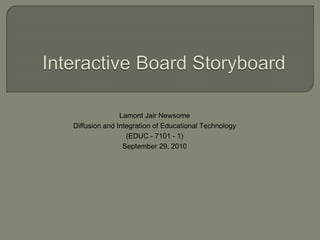 Lamont Jair Newsome
Diffusion and Integration of Educational Technology
(EDUC - 7101 - 1)
September 29, 2010
 