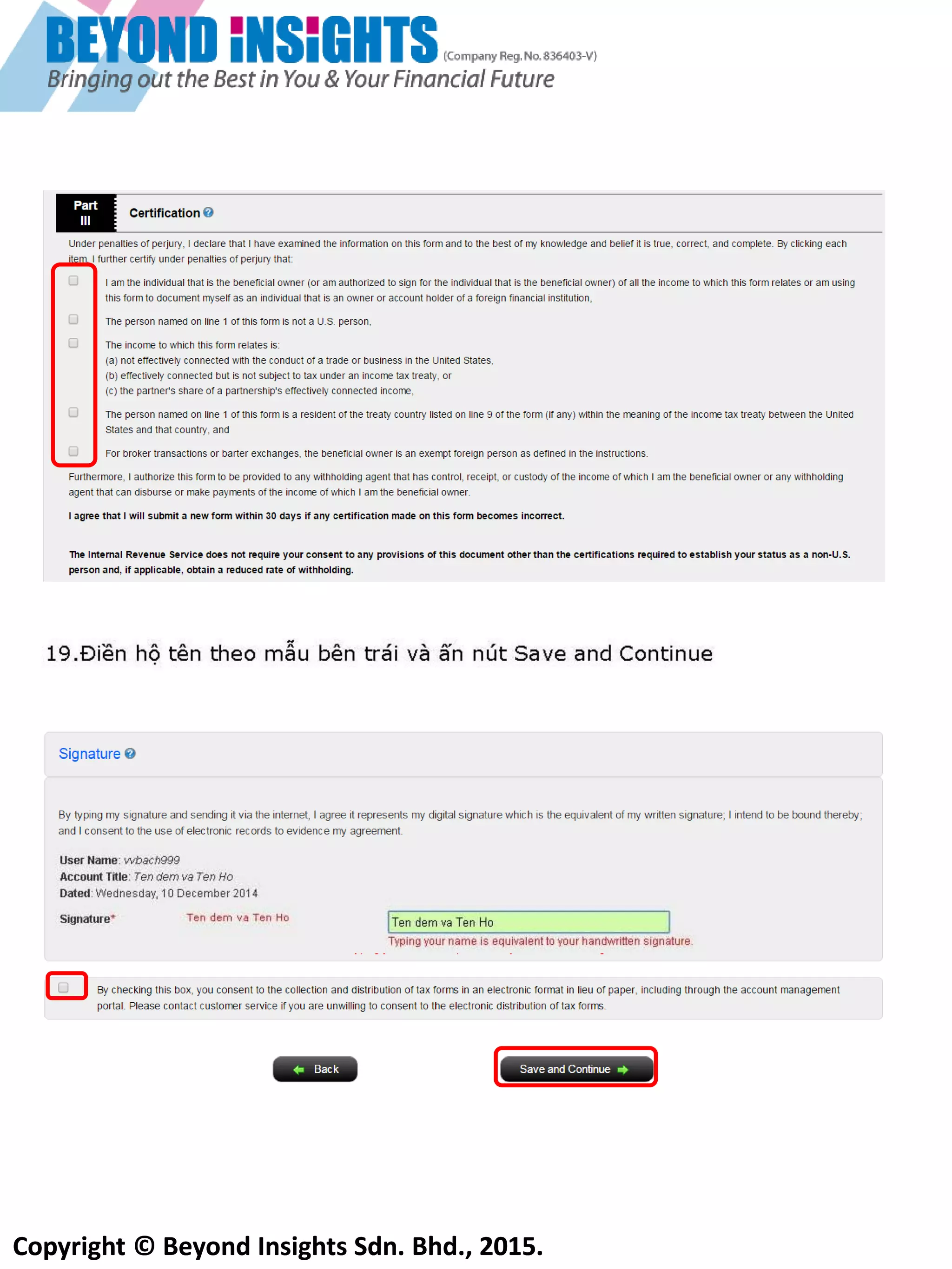 Copyright © Beyond Insights Sdn. Bhd., 2015.
13) Đọc và trả trả lời những câu hỏi sau đây.
14) Chọn tài khoản ‘’Red T Margin’’ bạn sẽ có sự linh động trong ký quỹ
Chọn ‘’Net Worth và Net Income’
Ghi nhớ rằng IB hướng vào các giao dịch khối lượng lớn nên có những yêu cầu tối thiểu về tài sản có giá
trị tới USD 50.000 và thu nhập hàng năm ít nhất USD 45.000 để đủ điều kiên giao dịch Quyền Chọn
(Option) và hợp đồng Tương Lai (Futures)
 