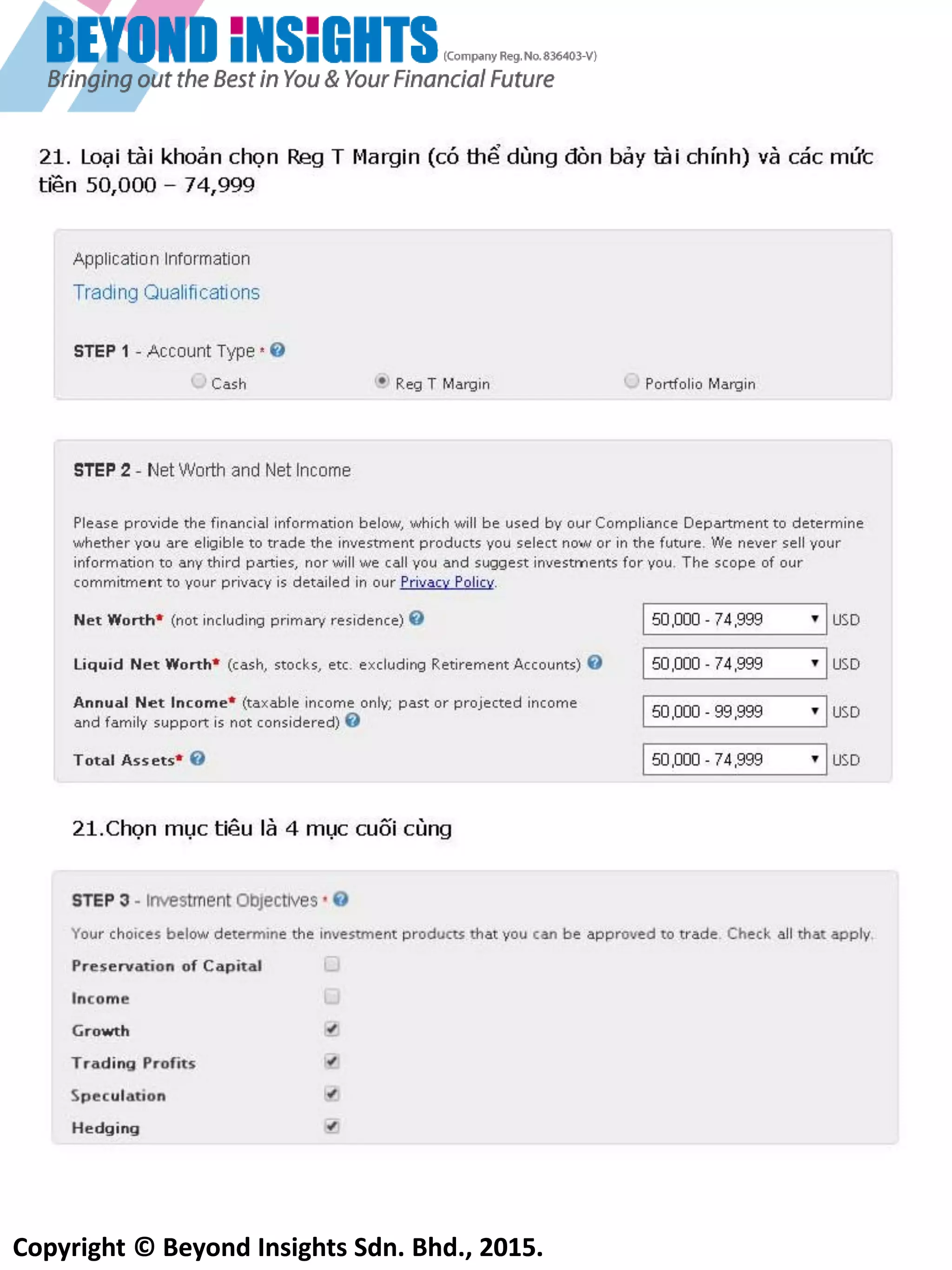 Copyright © Beyond Insights Sdn. Bhd., 2015.
16) Đọc và xác nhận bản thỏa thuận dưới đây. Viết tên của bạn vào trong ô dưới đây để xác nhận như chữ
ký online. Sau đó kích chuột vào “Save and Continue”
 
