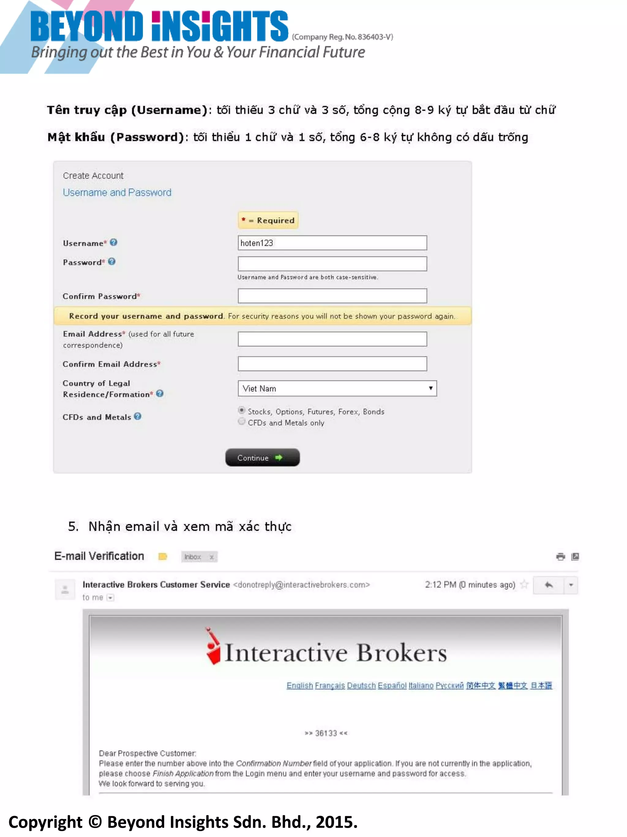 Copyright © Beyond Insights Sdn. Bhd., 2015.
Bắt đầu ~
 