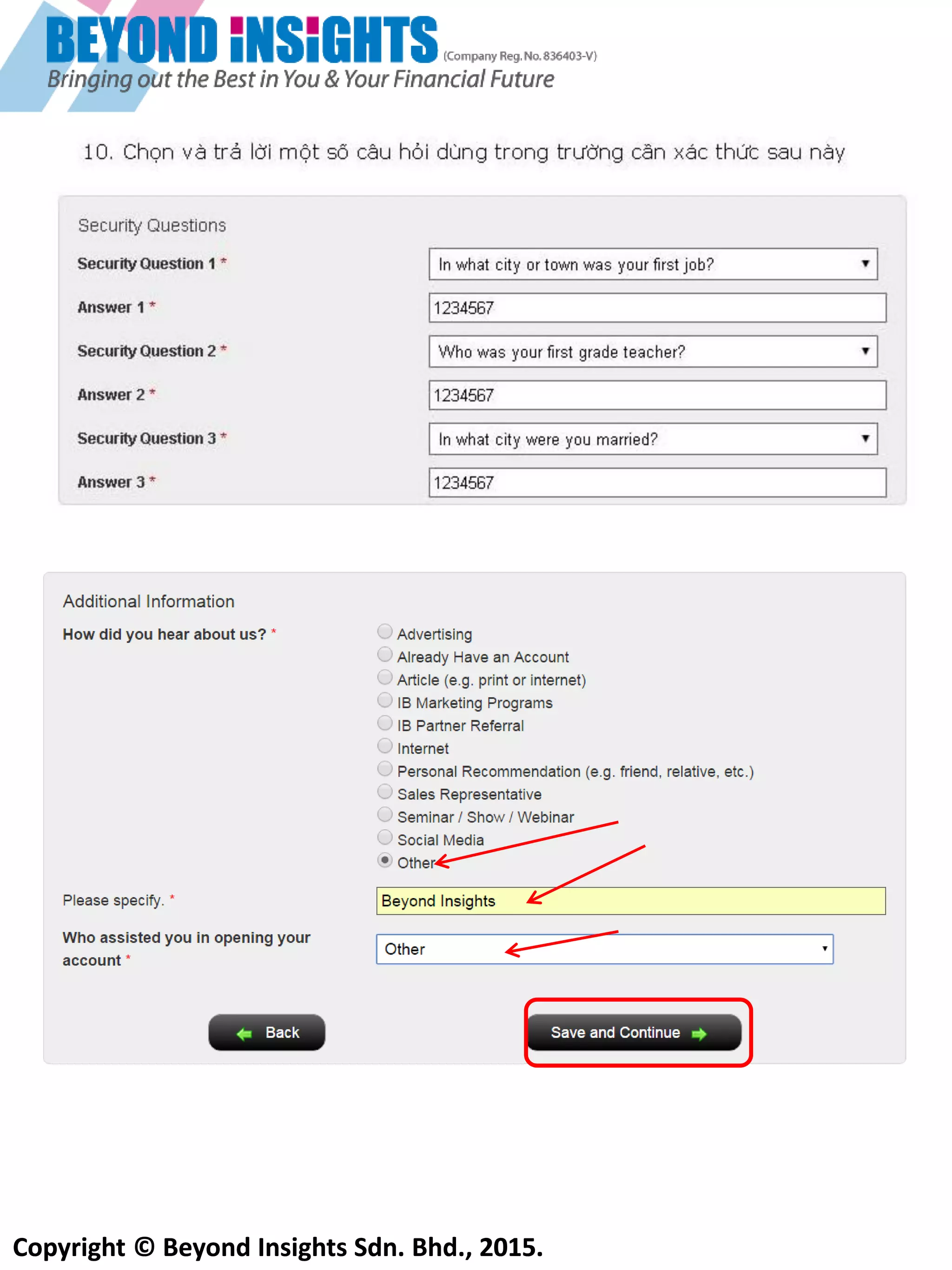 Copyright © Beyond Insights Sdn. Bhd., 2015.
8) Chú ý những hướng dẫn dưới đây. Không sử dụng nút Browser back
9) Điền form dưới đây
Chú ý: “Last name” là tên của bạn. “First Name” là tên họ và tên đệm
Vídụ: Nguyễn Thị Anh
First Name = Thi Nguyen
Last name = Anh
Không cần phải điền vào đây
 