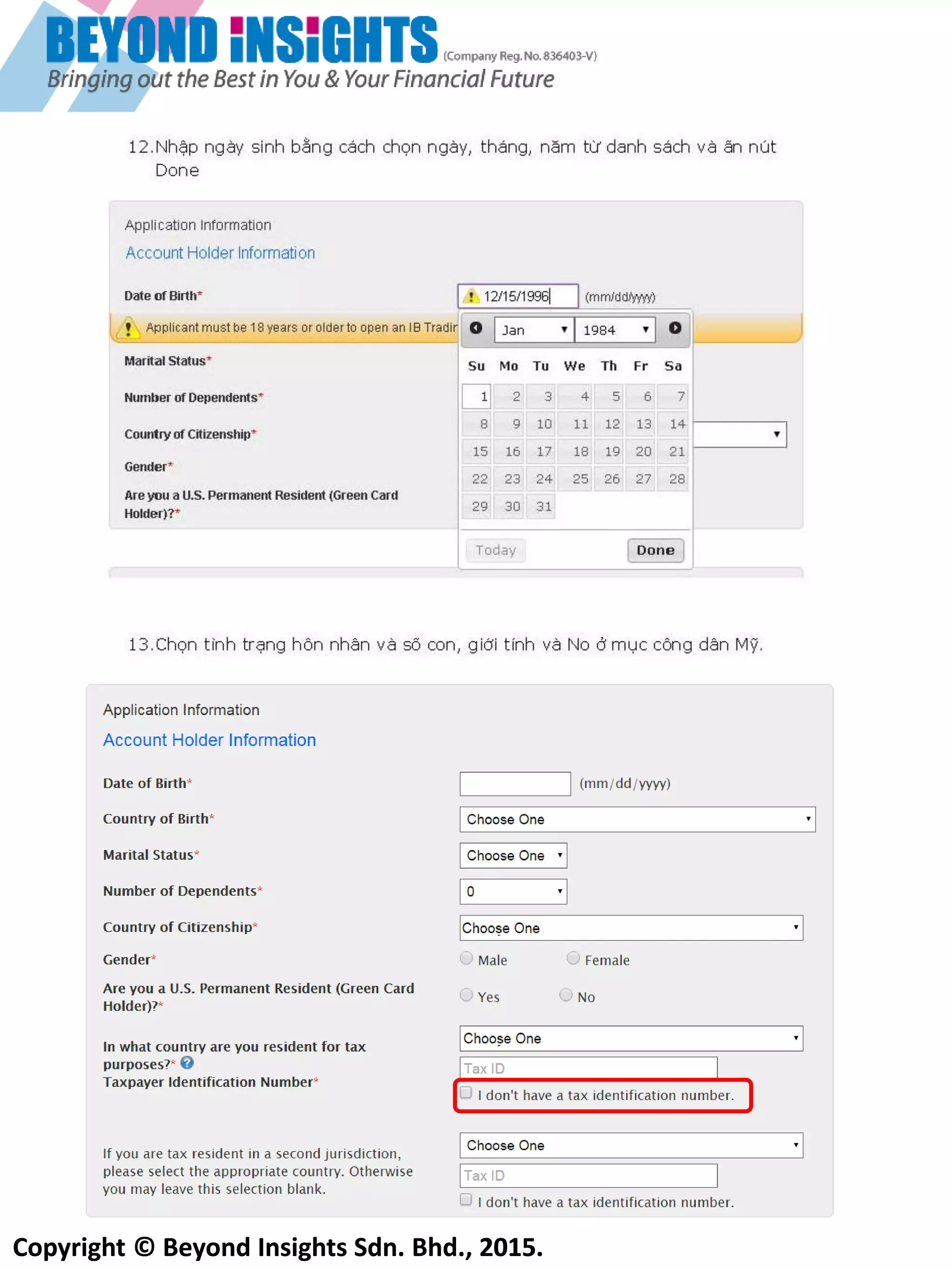 Copyright © Beyond Insights Sdn. Bhd., 2015.
Kích chuột vào “Others”
Điền “Beyond Insights”
Chọn “Other”
 