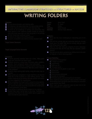 ©FranciscaSánchez,Revised2010
Interactive Classroom Strategies and Structures for SuccessInteractive Classroom Strategies and Structures for Success
127
Reflection
n	 What was the most challenging or rewarding part of this
task?
n	 How did this activity help you remember what you already
knew about the topic? How did this activity help you learn
new things about the topic?
n	 How did this task help you progress in your language
development? How did this task help you become a better
learner?
n	 How will you be able to use what you did/learned in this task
to help you in future learning tasks?
Process Debriefing
n	 Appreciation & Recognition
√	It helped me when . . .		
√	I appreciated . . .
√	Thank you for . . .			
√	I felt good when . . .
n	 Did you feel that the people in your class:
√	cooperated?
√	listened well?
√	communicated effectively?
√	included all members?
√	facilitated growth and learning for all members?
n	 What helped you/your group/the class succeed at the task?
What kept you/your group/the class from being as successful
as you would have liked?
n	 What might you/your group/the class try next time to be
more successful in a similar task?
writing folders
Source	 Kevin Clark
Grade	 K - Adult
Time	 Varies
Grouping	 Small Groups
Materials	 Butcher Paper, Markers
Objectives
n	 To use communication and listening skills
n	 To introduce new topics/learnings in a low anxiety setting
n	 To make a personal connection to the new learnings
n	 To draw on the knowledge of writing and authorship they
have gained in the Literature Studies activity to construct
their own story maps and use them as guides in the writing
of their fiction and nonfiction stories
n	 To observe all steps of the writing process
n	 To serve as reviewers and editors of other students’ work
Target Content Standards
Target Language/Culture Standards
Procedures
n	 Students generate potential ideas for a story. Many good
ideas can come from the theme cycle.
n	 Students construct a story map: characters, place, problem,
solution. Each component needs a short description.
n	 Students ask each other for a response to their story idea. Do
the characters sound interesting? Does the solution respond
to the problem?
n	 Students begin writing their stories, using the story map as
a guide.
n	 When stories are completed in rough draft form, the teacher
leads four or five students in a peer editing session. Each
student responds to the writing with two positive comments
and one suggestion for improvement.
n	 When completed, the rough draft is turned in to the teacher.
Teacher edits the story for conventionality of spelling, usage,
etc. Teacher discusses one or two areas with the student prior
to final publication of the work.
n	 Final version is published by the student, or as a group.
n 	 Student then reads his/her book to the class. Students can
respond to the book in the back where special pages have
been included for peer response.
 