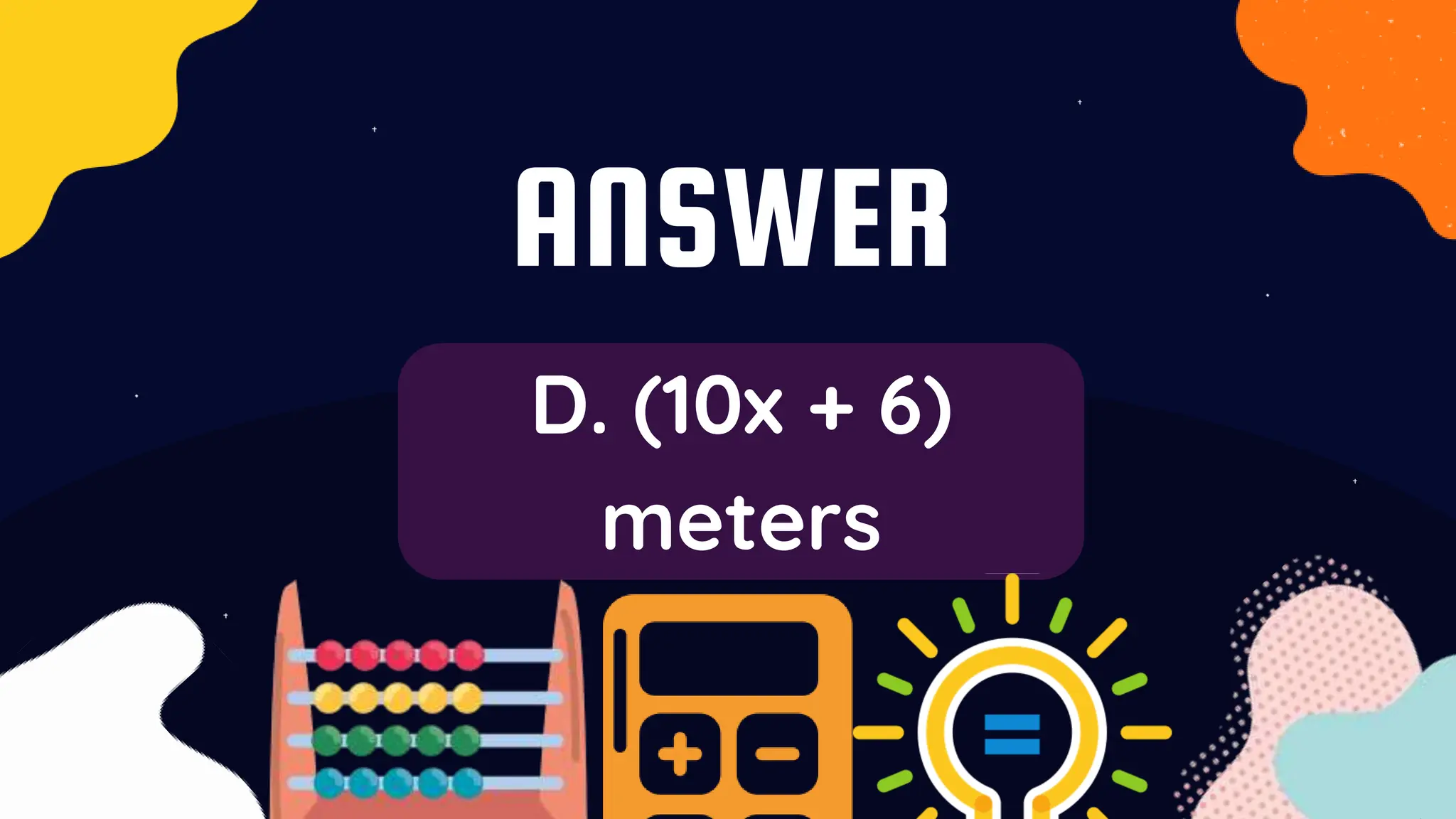ANSWER
D. (10x + 6)
meters
 