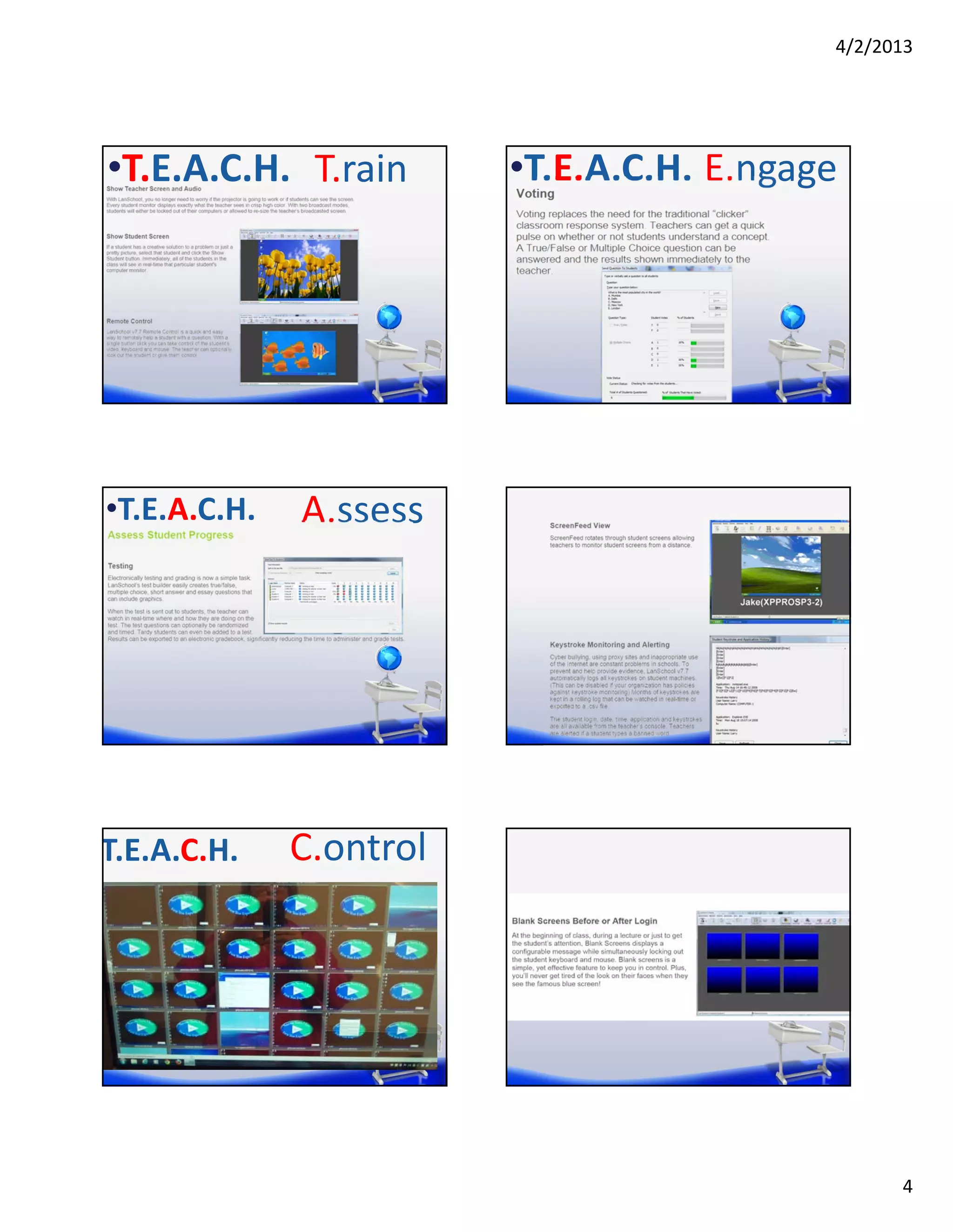 4/2/2013




•T.E.A.C.H. T.rain       •T.E.A.C.H. E.ngage




•T.E.A.C.H.   A.ssess




T.E.A.C.H.    C.ontrol




                                                 4
 