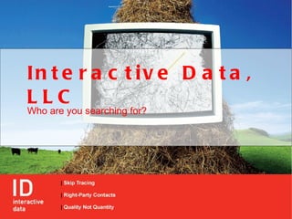 Interactive Data, LLC Who are you searching for? 