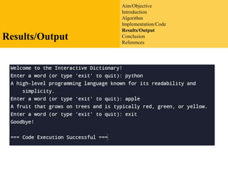 Aim/Objective
Introduction
Algorithm
Implementation/Code
Results/Output
Conclusion
References
Results/Output
 