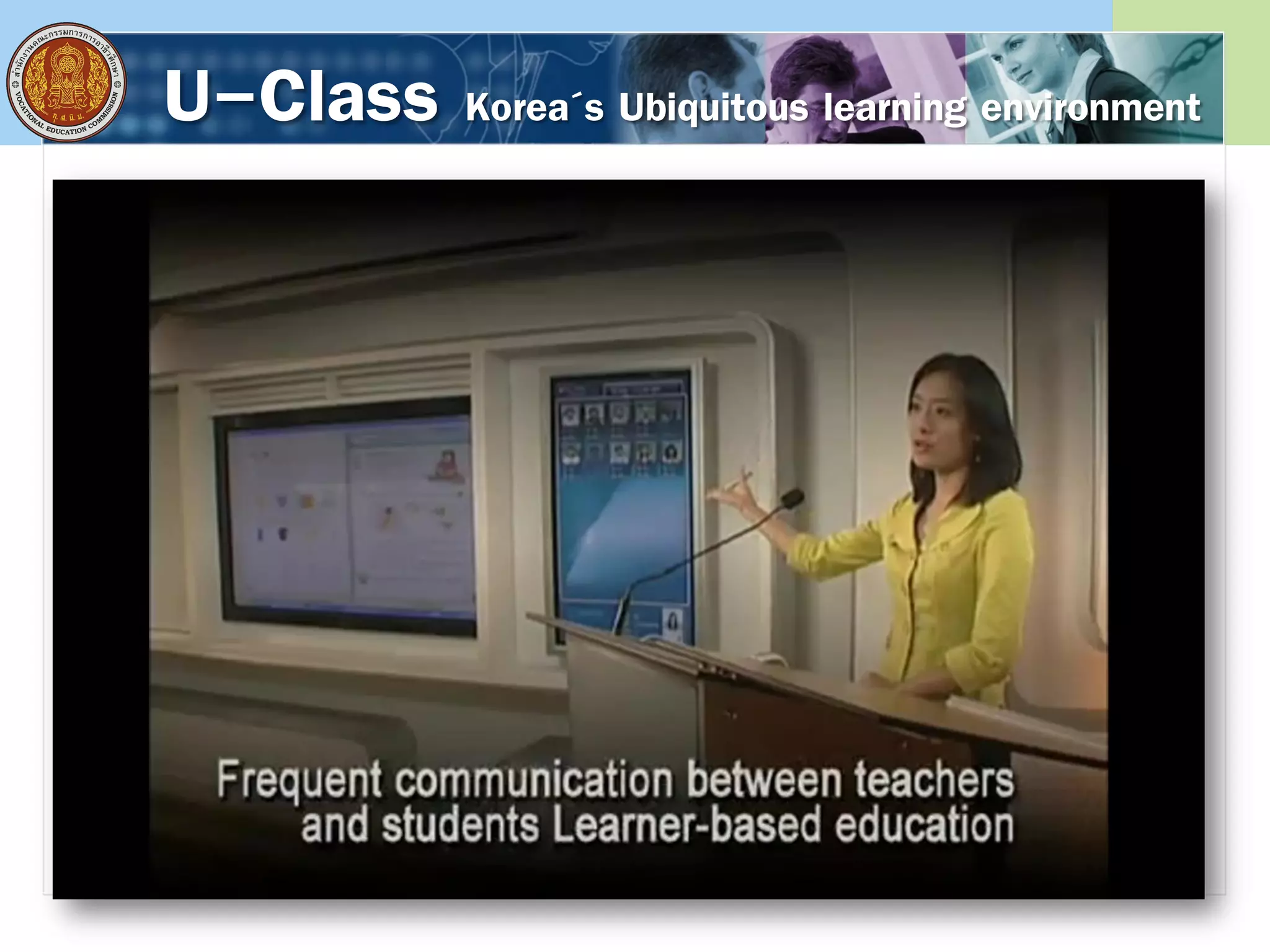 U-Class Korea´s Ubiquitous learning environment
 