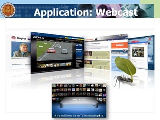 Application: Webcast
 