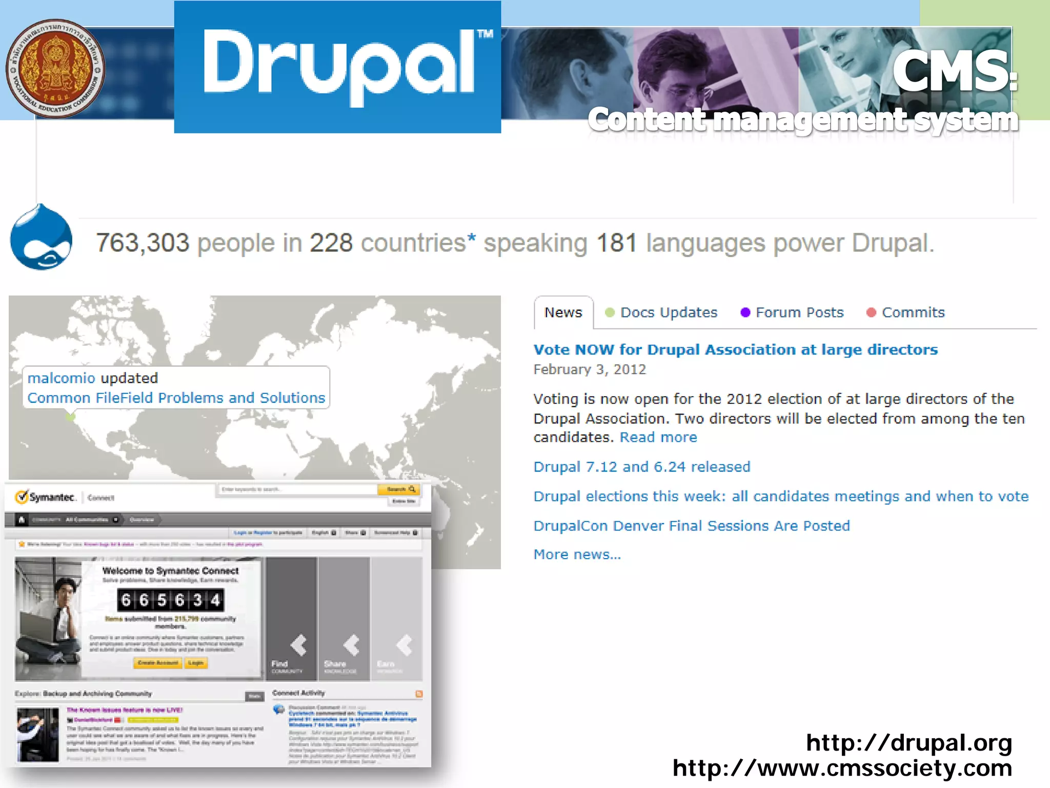 http://drupal.org
http://www.cmssociety.com
 