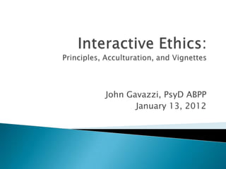 John Gavazzi, PsyD ABPP
       January 13, 2012
 