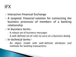 Ifx Filetype Interactive Financial Exchange (IFX) | PPTX