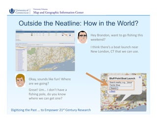 Outside the Neatline: How in the World?
                                                                                He...
