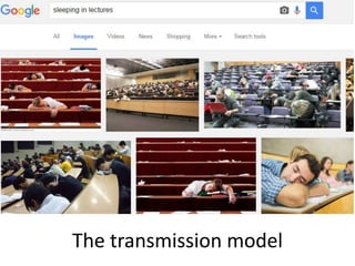 The transmission model
 