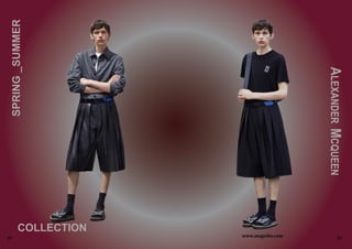 www.magxibz.com
ALEXANDERMCQUEEN
SPRING_SUMMER
COLLECTION
52 53
 
