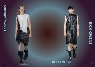 54 55
RICKOWENS
SPRING_SUMMER
COLLECTIONwww.magxibz.com
 
