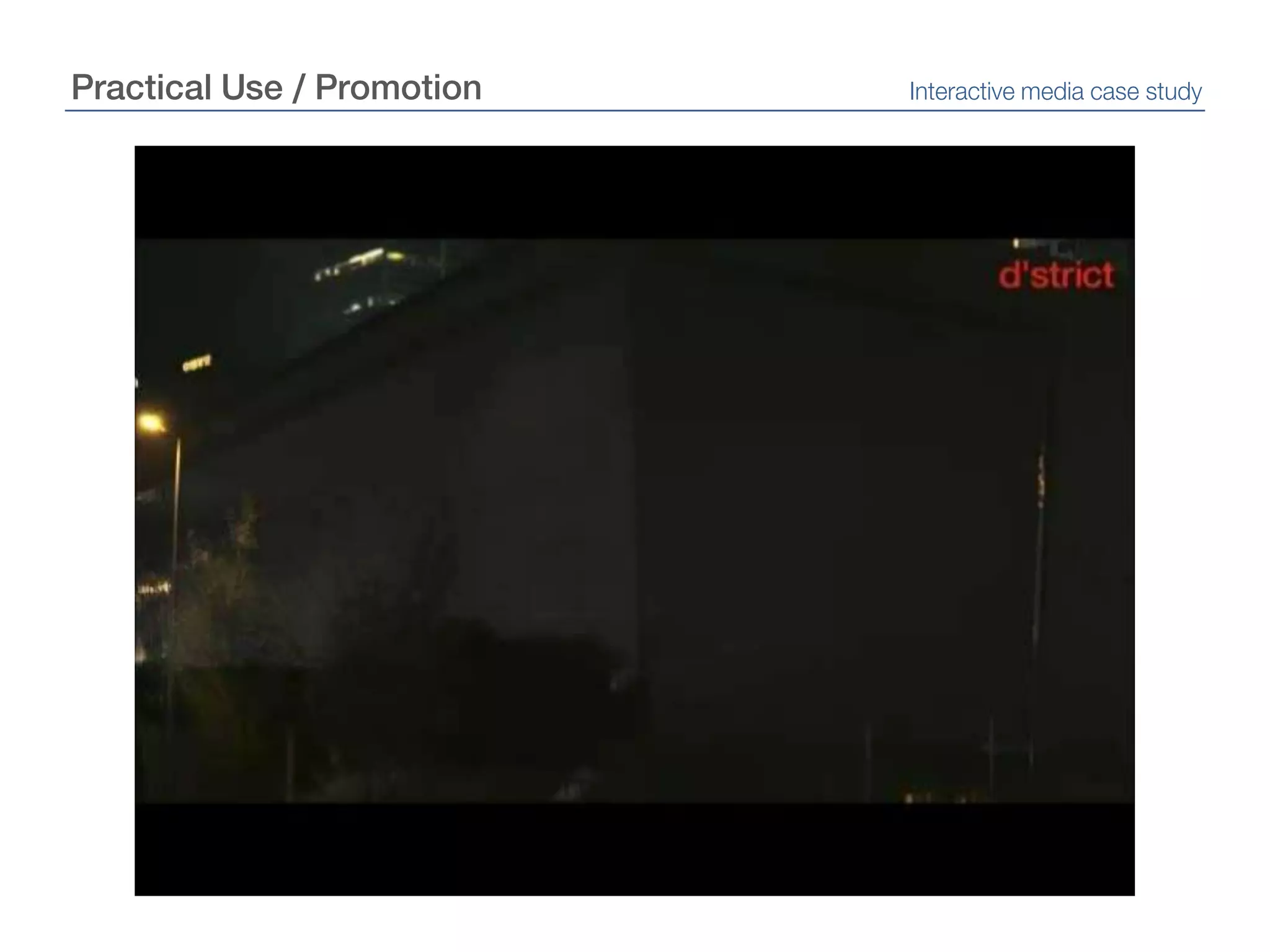 Practical Use / PromotionInteractive media case study