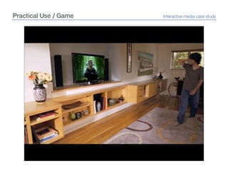 Practical Use / GameInteractive media case study