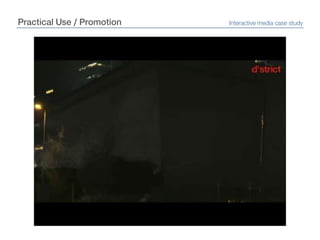Practical Use / PromotionInteractive media case study