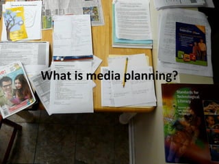 What is media planning? 