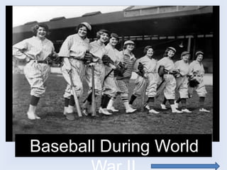 Baseball During World
 