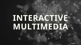 Interactive Multimedia (Information and Communication Technology) | PPTX