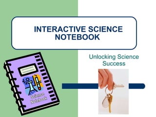 Unlocking Science Success INTERACTIVE SCIENCE NOTEBOOK Science Notebook 